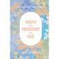 Deepen Your Friendship with God: A 52-Week Devotional Journey - Hardcover