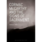 Cormac McCarthy and the Signs of Sacrament: Literature, Theology, and the Moral of Stories - Paperback