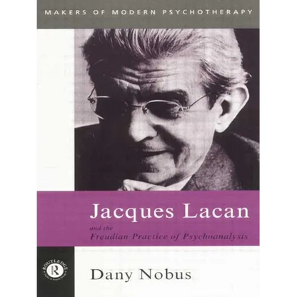 Jacques Lacan and the Freudian Practice of Psychoanalysis - Paperback