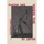 Show Me Where the Hurt Is: Stories - Paperback