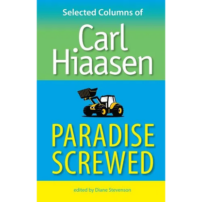 Paradise Screwed: Selected Columns of Carl Hiaasen - Paperback