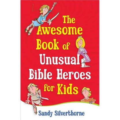 The Awesome Book of Unusual Bible Heroes for Kids - Paperback