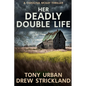 Her Deadly Double Life: A gripping psychological crime thriller with a jaw dropping twist - Paperback