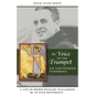 The Voice of the Trumpet: A Life of Bishop Richard Williamson in Four Movements - Paperback
