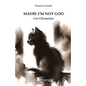 Maybe I'm not God: Cat Chronicles - Paperback