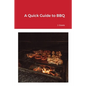 A Quick Guide to BBQ - Paperback