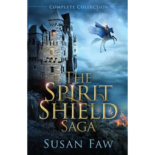The Spirit Shield Saga Complete Collection: Books 1-3 Plus Prequel - Paperback