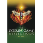 The Cosmic Game: Reflections - Paperback
