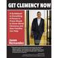 Get Clemency Now: A Guidebook to Everything A Person in Prison Needs to know About Clemency and How Families Can Help - Paperback