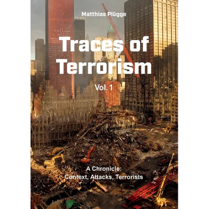 Traces of Terrorism: A Chronicle: Contexts, Attacks, Terrorists - Paperback
