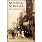 Norfolk, Nebraska: The First 150 Years - Paperback