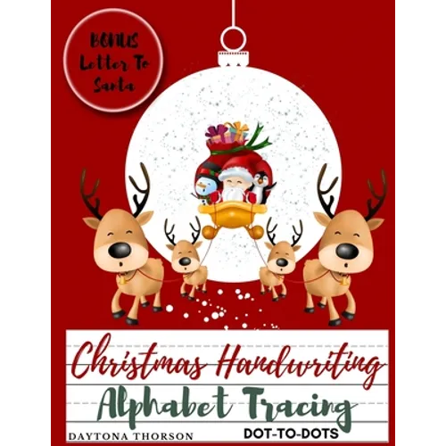 Christmas Handwriting Alphabet Tracing And BONUS Letter To Santa: For Kids Ages 3-5 To Learn Write Letters of the Alphabet A Fun Handwriting Workbook - Paperback