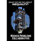 What do we do about inequality?: (Wicked Problems Collaborative: Book 1) - Paperback