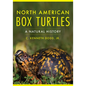 North American Box Turtles: A Natural History - Paperback