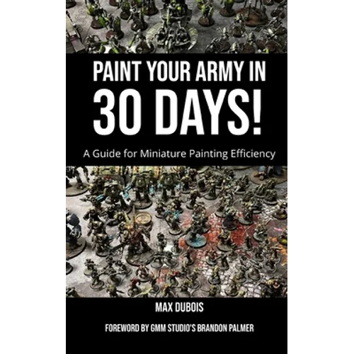 Paint Your Army in 30 Days! - Paperback