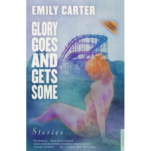 Glory Goes and Gets Some: Stories - Paperback