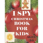 i spy Christmas book for kids Age 2-5: A fun coloring Activity Books And Guessing Game For Kids, Toddlers and Preschool, Christmas Gifts For Kids - Paperback