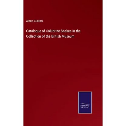 Catalogue of Colubrine Snakes in the Collection of the British Museum - Hardcover