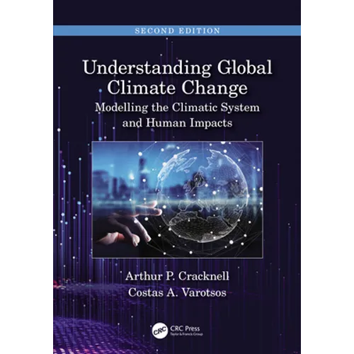 Understanding Global Climate Change: Modelling the Climatic System and Human Impacts - Paperback