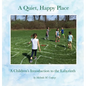 A Quiet, Happy Place: A Children's Introduction to the Labyrinth - Hardcover