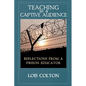 Teaching to a Captive Audience - Paperback