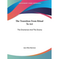 The Transition From Ritual To Art: The Dromenon And The Drama - Paperback