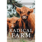 Radical Farm: Animals, Food and Our Future - Paperback