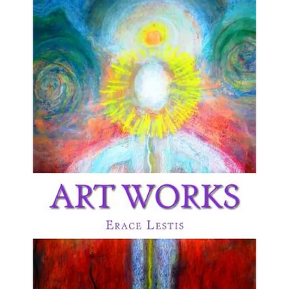 Art Works: Painting & Graphic Work by Erace Lestis - Paperback