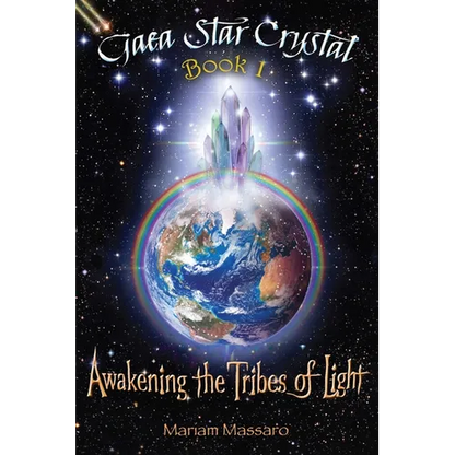 Gaea Star Crystal: Awakening the Tribes of Light - Paperback