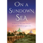 On a Sundown Sea: A Novel of Madame Tingley and the Origins of Lomaland - Paperback