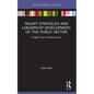 Talent Strategies and Leadership Development of the Public Sector: Insights from Southeast Asia - Paperback