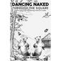 Dancing Naked Through the Square: Poems from the Wandering Mind of a Miller - Hardcover