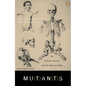 Mutants: On Genetic Variety and the Human Body - Paperback