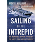 The Sailing of the Intrepid: The Incredible Wartime Voyage of the Navy's Iconic Aircraft Carrier - Hardcover