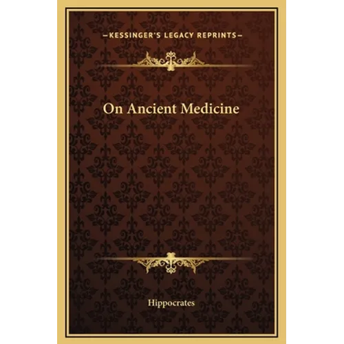 On Ancient Medicine - Hardcover
