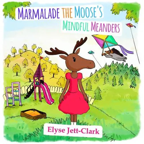 Marmalade the Moose's Mindful Meanders - Paperback