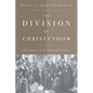 The Division of Christendom: Christianity in the Sixteenth Century - Paperback