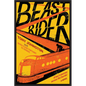 Beast Rider: A Boy's Journey Beyond the Border - Hardcover