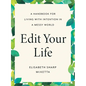Edit Your Life: A Handbook for Living with Intention in a Messy World - Hardcover