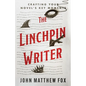 The Linchpin Writer: Crafting Your Novel's Key Moments - Paperback