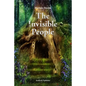 The Invisible People: In the Magical World of Nature - Paperback