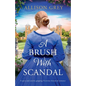 A Brush with Scandal: A spicy and utterly gripping Victorian historical romance - Paperback