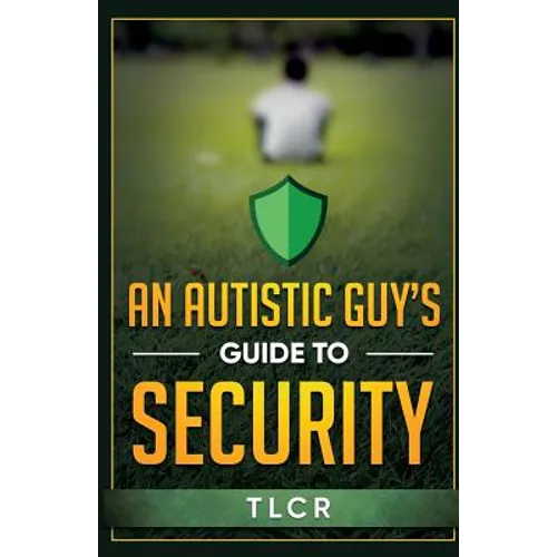 An Autistic Guy's Guide To Security: Among Other Thoughts - Paperback