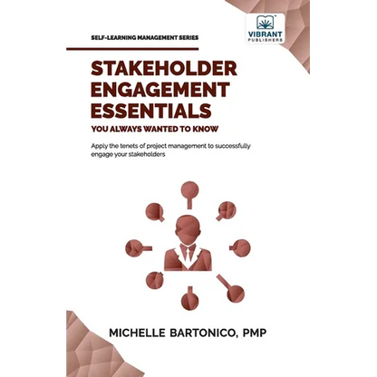 Stakeholder Engagement Essentials You Always Wanted To Know: A Practical Guide to Stakeholder Mapping, Engagement Plans, and Managing Project Stakehol - Paperback