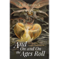 And on and on the Ages Roll: Yesterday, Today, Tomorrow - Paperback