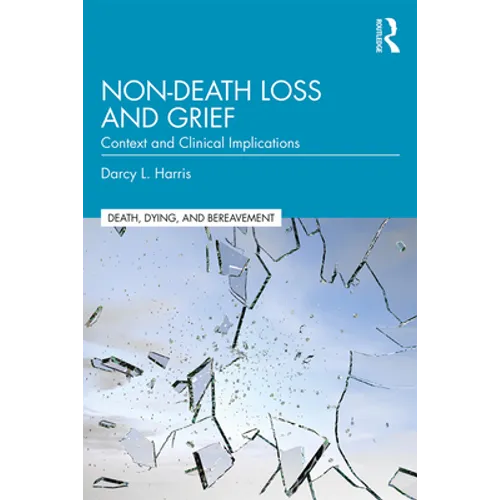 Non-Death Loss and Grief: Context and Clinical Implications - Paperback