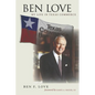 Ben Love: My Life in Texas Commerce - Paperback