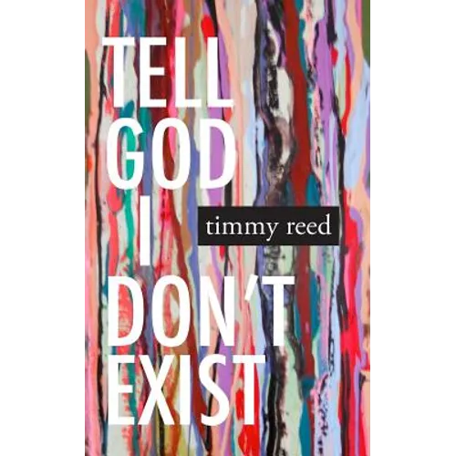 Tell God I Don't Exist - Paperback