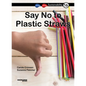 Say No to Plastic Straws: Book 16 - Paperback