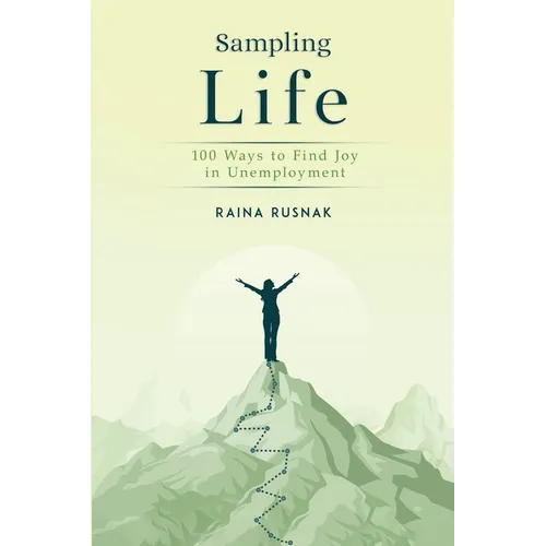 Sampling Life: 100 Ways to Find Joy in Unemployment - Paperback